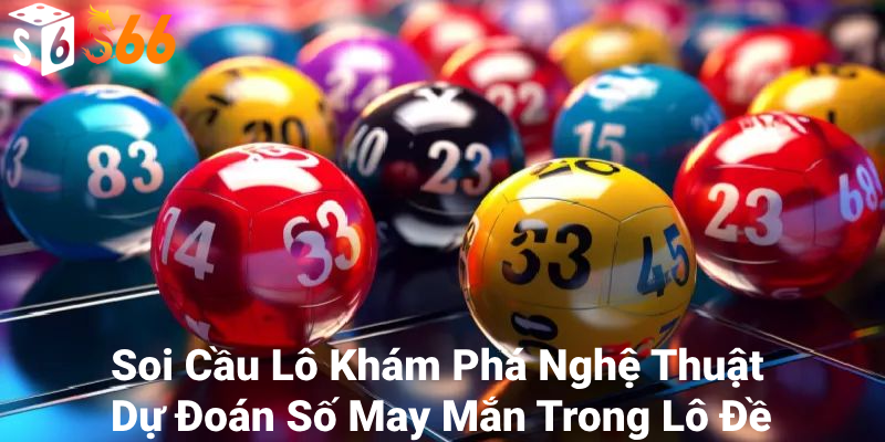 Lựa chọn phương pháp soi cầu lô