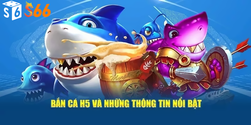 Giới thiệu về game bắn cá H5